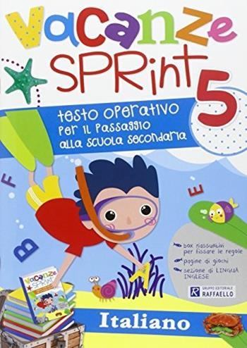 Vacanze sprint. Italiano. Per la Scuola elementare. Vol. 5  - Libro Raffaello 2012 | Libraccio.it