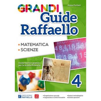 Grandi guide Raffaello. Matematica. Scienze. Guida teorico-pratica per la scuola primaria. Vol. 4 - Anna Forlani - Libro Raffaello 2017 | Libraccio.it