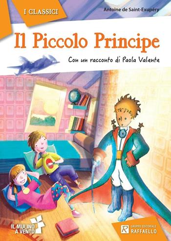 Il Piccolo Principe - Antoine de Saint-Exupéry - Libro Raffaello 2016, I classici | Libraccio.it