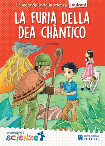 La furia della dea Chantico. Il mulino a vento serie avventurose scienze - Dino Ticli - Libro Raffaello 2016, Avventurose scienze | Libraccio.it