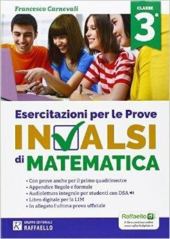 Esercitazioni per le prove nazionali INVALSI di matematica. Per la 3ª classe della Scuola media - Francesco Carnevali - Libro Raffaello 2016 | Libraccio.it
