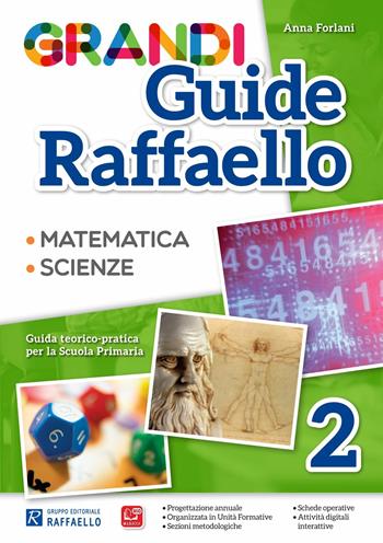 Grandi guide Raffaello. Matematica. Scienze. Guida teorico-pratica per la scuola primaria. Vol. 2 - Anna Forlani - Libro Raffaello 2017 | Libraccio.it