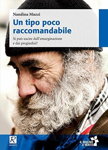 Un tipo poco raccomandabile - Nandina Muzzi - Libro Raffaello 2017 | Libraccio.it