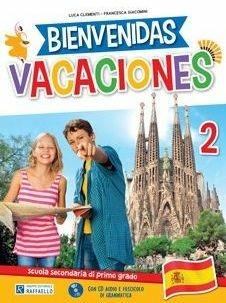 Bienvenidas vacaciones. Per le Scuole superiori. Con CD Audio. Vol. 2 - Francesca Giacomini, Luca Clementi - Libro Raffaello 2016 | Libraccio.it