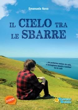 Il cielo tra le sbarre - Emanuela Nava - Libro Raffaello Ragazzi 2017, Insieme | Libraccio.it