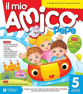 Il mio amico Pepe. 5 anni - M. Elisabetta Giordani, Giovanna Cremona - Libro Raffaello 2016 | Libraccio.it