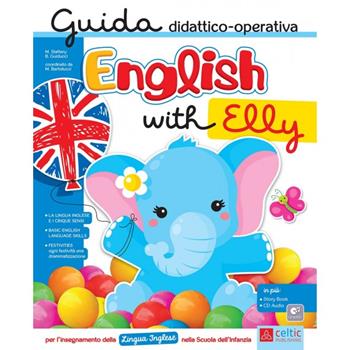 English with Elly. Guida didattico-operativa per l'insegnamento della lingua inglese nella scuola dell'infanzia - Michelle Slattery, Marta Bartolucci - Libro Raffaello 2019 | Libraccio.it