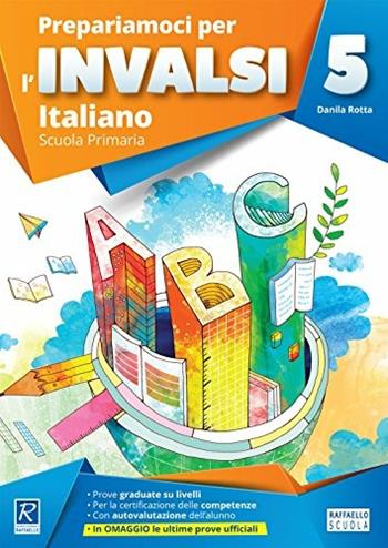 Prepariamoci per l'INVALSI italiano. Per la 5ª classe elementare  - Libro Raffaello 2016 | Libraccio.it