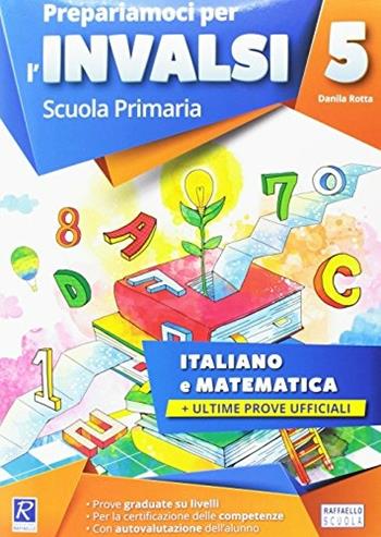 Prepariamoci per l'INVALSI. Italiano. Matematica. Per la 5ª classe elementare  - Libro Raffaello 2017 | Libraccio.it
