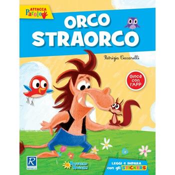Orcostraorco. Ediz. illustrata - Patrizia Ceccarelli - Libro Raffaello Ragazzi 2017 | Libraccio.it