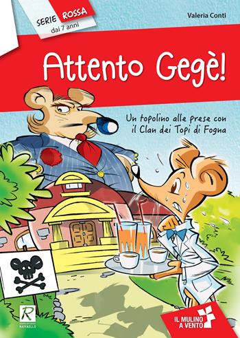 Attento Gegè! - Valeria Conti - Libro Raffaello 2017, Il mulino a vento. Serie rossa | Libraccio.it