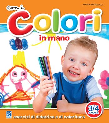 Con i colori in mano - Marta Bartolucci - Libro Raffaello 2017, I giocoscopro | Libraccio.it