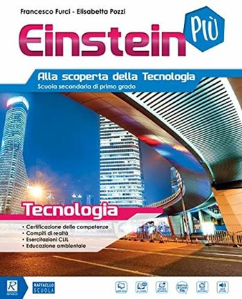 Einstein più. Tecnologia. Con e-book. Con 2 espansioni online. Con 2 libri: Disegno-Tavole - Francesco Furci, Elisabetta Pozzi - Libro Raffaello 2017 | Libraccio.it