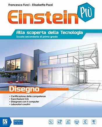 Einstein più. Disegno-Tavole. Con e-book. Con espansione online - Francesco Furci, Elisabetta Pozzi - Libro Raffaello 2017 | Libraccio.it