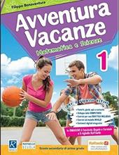 Avventura vacanze. Matematica e scienze. Vol. 1