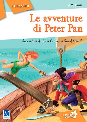Peter Pan - James Matthew Barrie - Libro Raffaello 2017, I classici | Libraccio.it