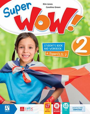 Super wow. Student’s book-Workbook. Con e-book. Con espansione online. Vol. 2 - Kim Jones, Caroline Green - Libro Celtic Publishing 2017 | Libraccio.it