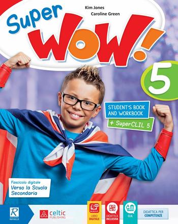 Super wow. Student’s book-Workbook. Con CD-Audio formato MP3. Vol. 5 - Kim Jones, Caroline Green - Libro Celtic Publishing 2017 | Libraccio.it