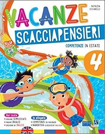 Vacanze scacciapensieri. Competenze in estate. Vol. 4 - Patrizia Ceccarelli - Libro Celtic Publishing 2017 | Libraccio.it