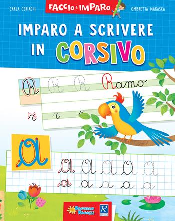 Imparo a scrivere in corsivo - Carla Ceriachi, Ombretta Marasca - Libro Raffaello 2017, Faccio e imparo | Libraccio.it
