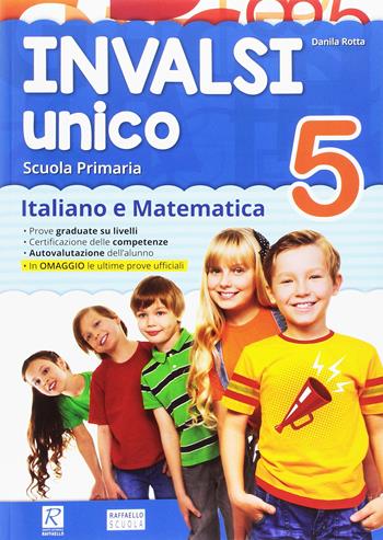 INVALSI unico. Italiano e matematica. Per la Scuola elementare. Vol. 5  - Libro Raffaello 2017 | Libraccio.it