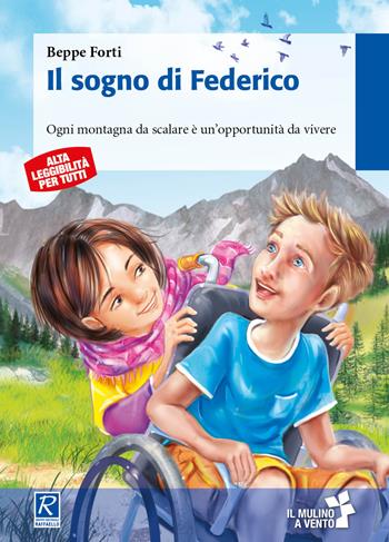 Il sogno di Federico - Beppe Forti - Libro Raffaello 2018, Il mulino a vento | Libraccio.it