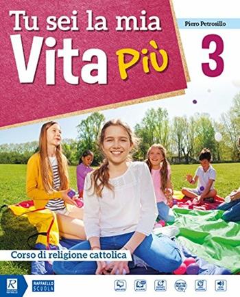 Tu sei la mia vita più. Con DVD-ROM M.I.O. book. Con ebook. Con espansione online. Vol. 3 - Piero Petrosillo - Libro Raffaello 2018 | Libraccio.it