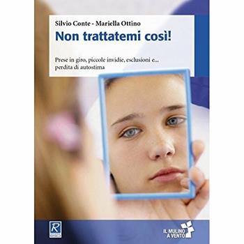 Non trattatemi così. - Silvio Conte, Mariella Ottino - Libro Raffaello 2018 | Libraccio.it