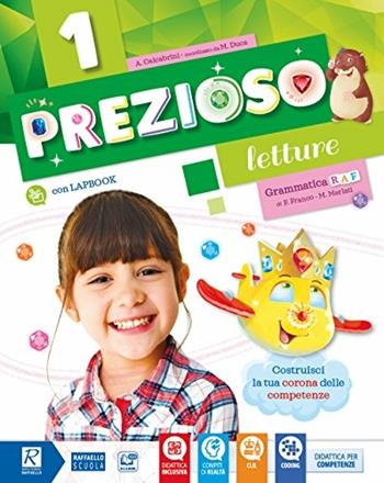 Prezioso. Per la 1ª classe elementare. Con ebook. Con espansione online. Vol. 1 - DUCA MANUELA, CALCABRINI ALESSANDRA - Libro Raffaello 2018 | Libraccio.it