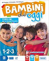 Bambini di oggi. Per la 1ª-2ª-3ª classe elementare. Con ebook. Con espansione online