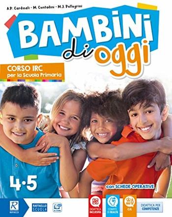 Bambini di oggi. Per la 4ª-5ª classe elementare. Con ebook. Con espansione online - Michele Contadini, A. P. Cardinali, M. Pellegrini - Libro Raffaello 2018 | Libraccio.it