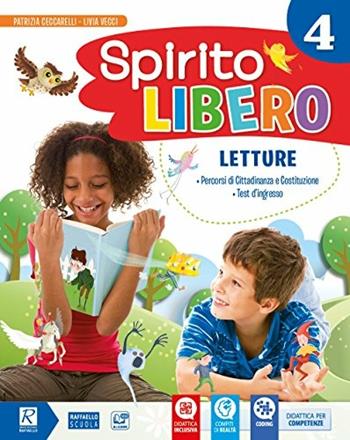 Spirito libero. Per la 4ª classe elementare. Vol. 1 - Patrizia Ceccarelli, Elena Cordioli, Livia Vecci - Libro Raffaello 2018 | Libraccio.it