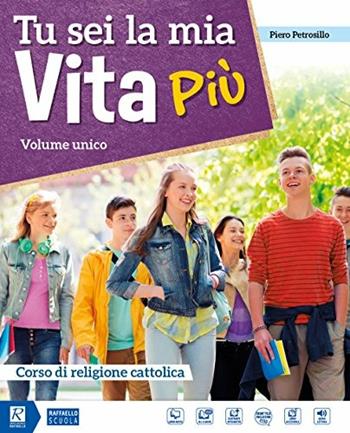 Tu sei la mia vita più. Volume unico. Con Vangeli e Atti degli Apostoli. Per la Scuola media. Con DVD-ROM M.I.O. book. - Piero Petrosillo - Libro Raffaello 2018 | Libraccio.it