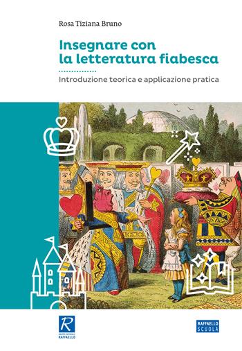 Insegnare con la letteratura fiabesca - Rosa Tiziana Bruno - Libro Raffaello 2018, Raffaello. Formazione | Libraccio.it