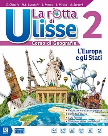 La rotta di Ulisse. Con Atlante. Con L’Italia e le regioni. Con DVD-ROM M.I.O. book. Con ebook. Con espansione online. Vol. 2 - Luca Pirola, Lucia Mosca, Maria Luisa Luraschi - Libro Raffaello 2018 | Libraccio.it