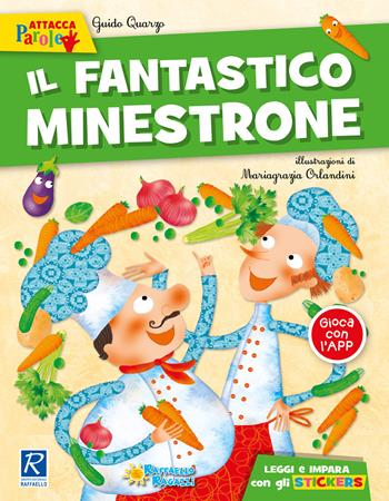 Il fantastico minestrone. Con adesivi - Guido Quarzo, Mariagrazia Orlandini - Libro Raffaello 2018, Raffaello ragazzi. Gli attaccaparole | Libraccio.it