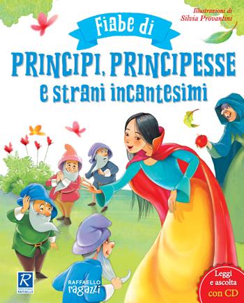 Fiabe di principi, principesse e strani incantesimi. Ediz. illustrata. Con CD-Audio  - Libro Raffaello Ragazzi 2019, Lo specchio di Alice | Libraccio.it