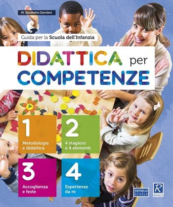 Didattica per competenze. Guida per la Scuola dell'infanzia - M. Elisabetta Giordani - Libro Raffaello 2019 | Libraccio.it
