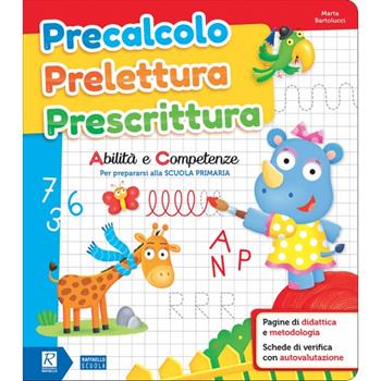 Precalcolo prelettura prescrittura. Abilità e competenze per prepararsi alla Scuola primaria - Marta Bartolucci - Libro Raffaello 2018 | Libraccio.it