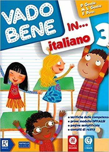 Vado bene in... Italiano. Per la 3ª classe elementare - Paolo Gentile, Marina Gentile, Francesca Perez - Libro Raffaello 2019 | Libraccio.it