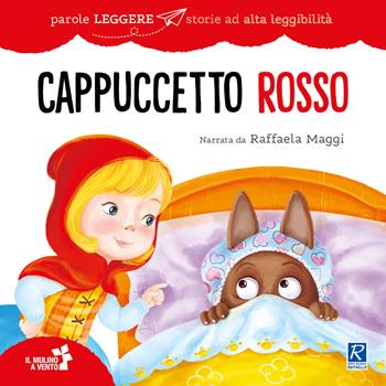 Cappuccetto Rosso - Raffaela Maggi - Libro Raffaello 2018, Il mulino a vento. Parole leggere | Libraccio.it