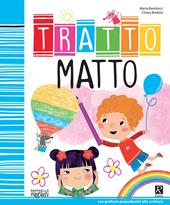 Tratto matto. Ediz. illustrata