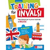 Training for INVALSI. Esercitazioni per la prova nazionale di inglese.
