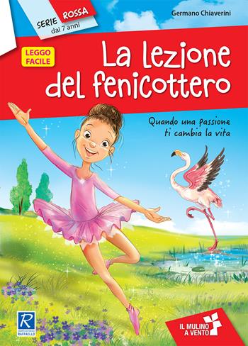 La lezione del fenicottero - Germano Chiaverini - Libro Raffaello 2019, Il mulino a vento. Serie rossa | Libraccio.it