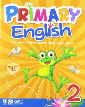 Primary english. Per la 2ª classe elementare  - Libro Raffaello 2019 | Libraccio.it