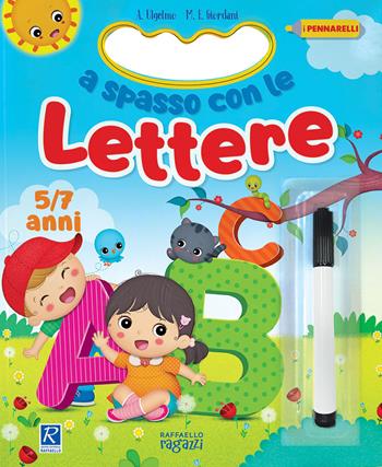 A spasso con le lettere - M. Elisabetta Giordani, Antonella Ulgelmo - Libro Raffaello Ragazzi 2019, I pennarelli | Libraccio.it