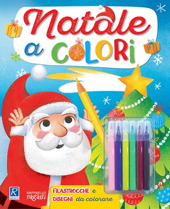 Il mio Natale a colori. Ediz. a colori. Con gadget - Ilaria Ambrosini - Libro Raffaello Ragazzi 2019, Il Natale Raffaello | Libraccio.it