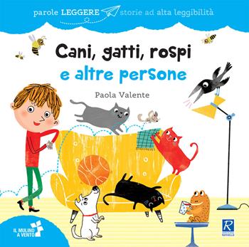 Cani, gatti, rospi e altre persone - Paola Valente - Libro Raffaello 2019, Il mulino a vento. Parole leggere | Libraccio.it