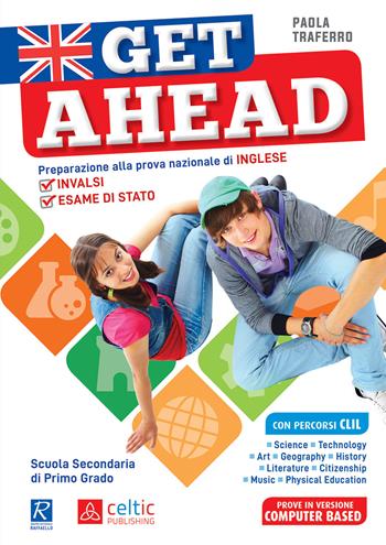 Get ahead. Inglese per INVALSI ed esame di Stato. Per la Scuola media - Paola Traferro - Libro Celtic Publishing 2021 | Libraccio.it