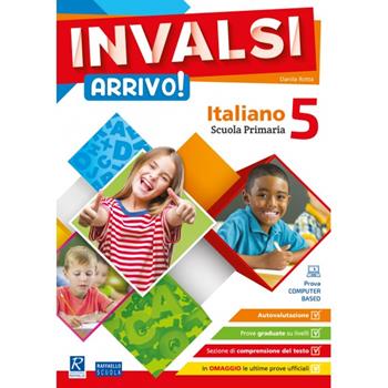 INVALSI Arrivo! Italiano. Per la Scuola elementare. Vol. 5 - Daniela Rotta - Libro Raffaello 2019 | Libraccio.it